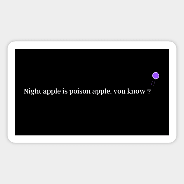 Night apple is poison apple, you know? Bts Jungkook funny quote Magnet by huyammina